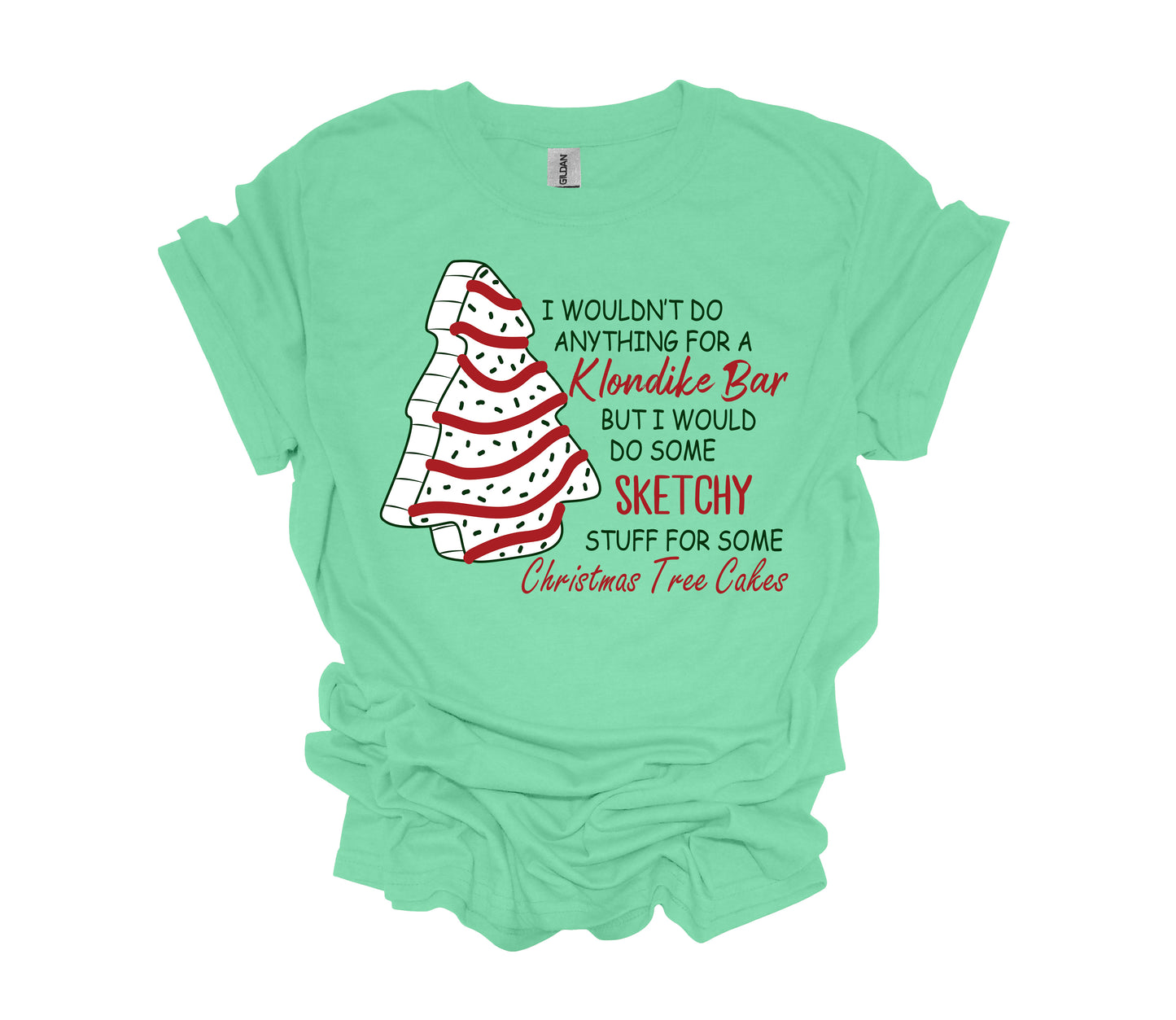 Christmas Design, I Wouldn't Do Anything For A Klondike Bar, Funny Christmas Tree Cake Shirt , Unisex Shirt