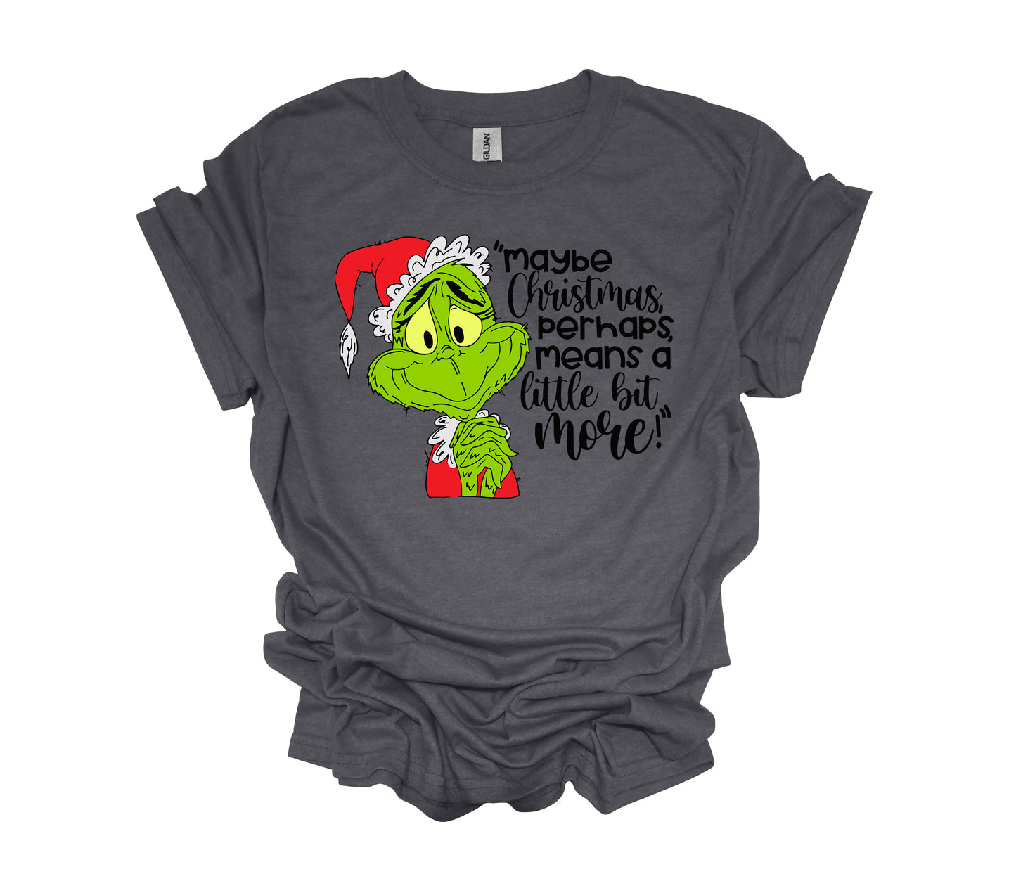 Christmas Design, Grinch Shirt, Maybe Christmas Perhaps Means A Little Bit More, Vintage Grinch, Unisex Shirt