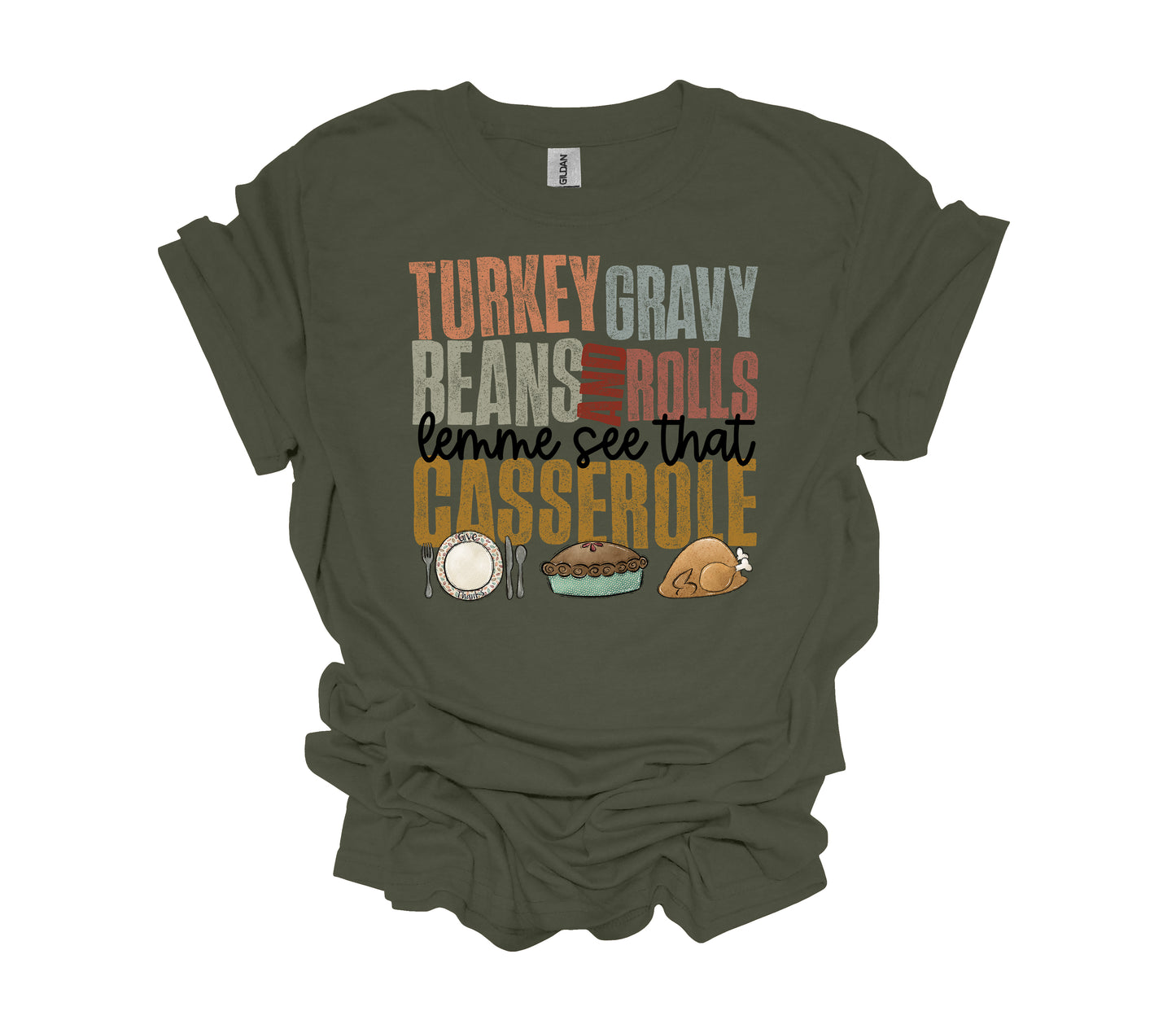 Thanksgiving Tee Shirt, Turkey Gravy Beans And Rolls Lemme See That Casserole, Funny Shirt