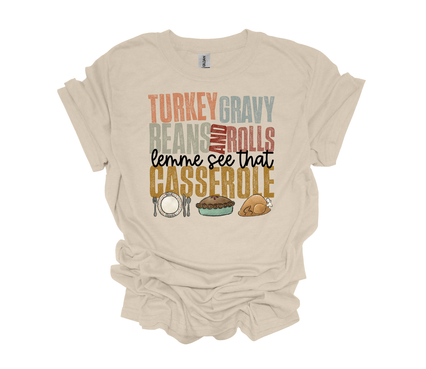 Thanksgiving Tee Shirt, Turkey Gravy Beans And Rolls Lemme See That Casserole, Funny Shirt